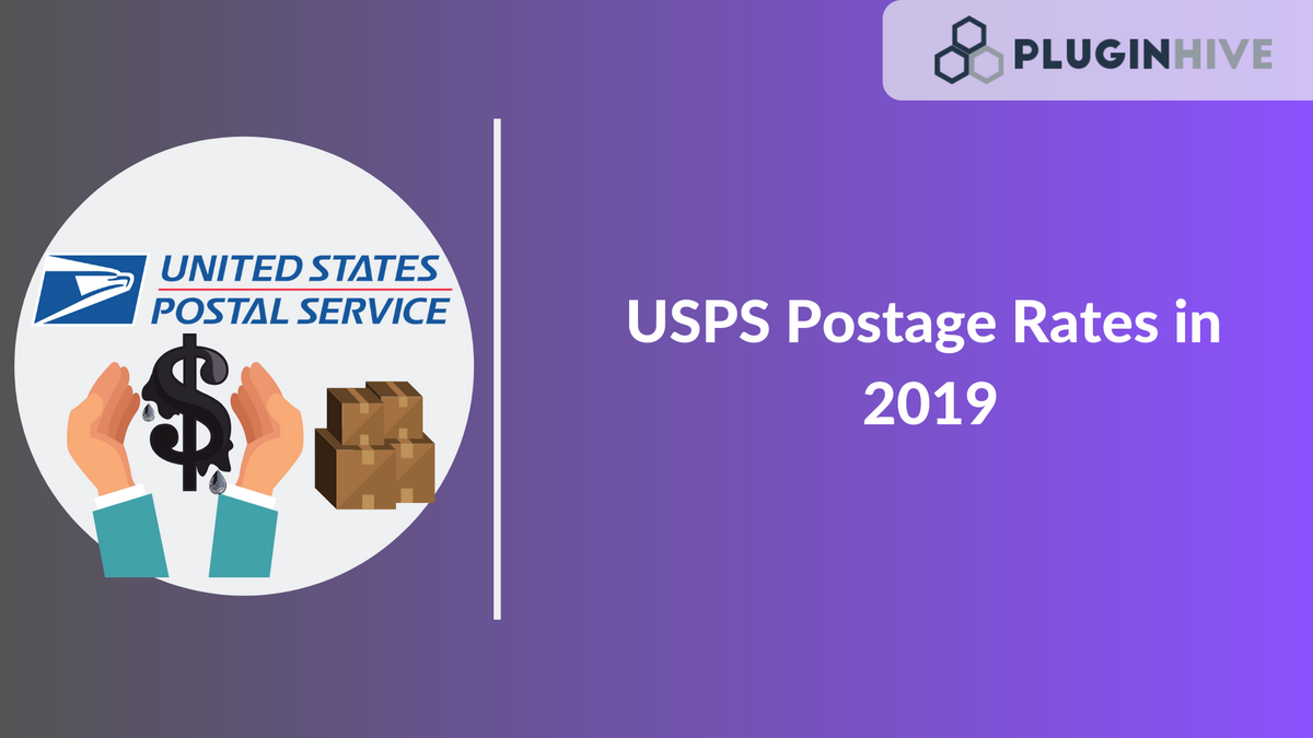 Updated USPS Postage Rates 2019 How Does It Affect Your WooCommerce Store